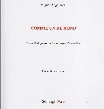 Miguel Ángel rEal – Comme un dé rond